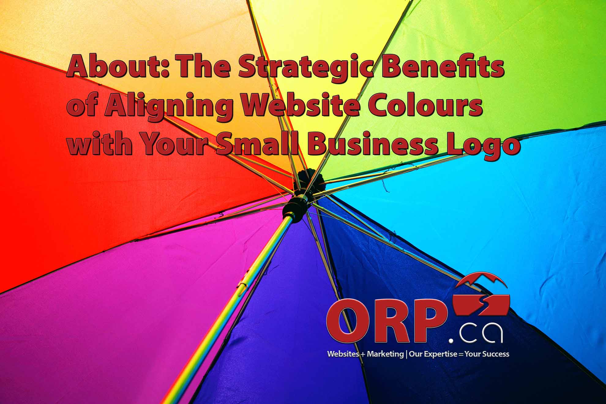 About: The Strategic Benefits of Aligning Website Colours with Your Small Business Logo - a small business digital marketing article from ORP.ca - Website design and support, digital marketing and consulting services.